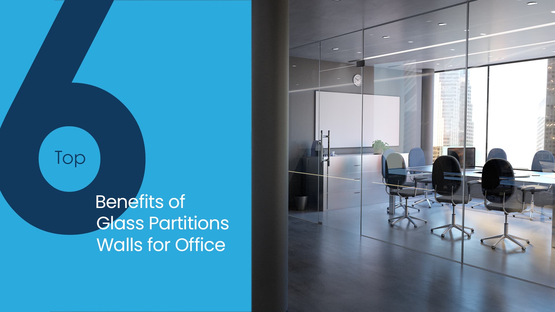 Top 6 Benefits of Glass Partitions Walls for Office